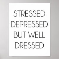 Stressat, deprimerad, men väl klädd.