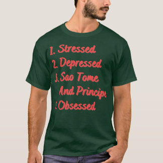 Stressat deprimerad São Tomé och Principe T Shirt