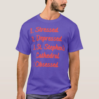 Stressat deprimerad St Stephens-katedral T Shirt