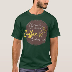 Stressat, färglöst kaffe besatt av Barista T Shirt