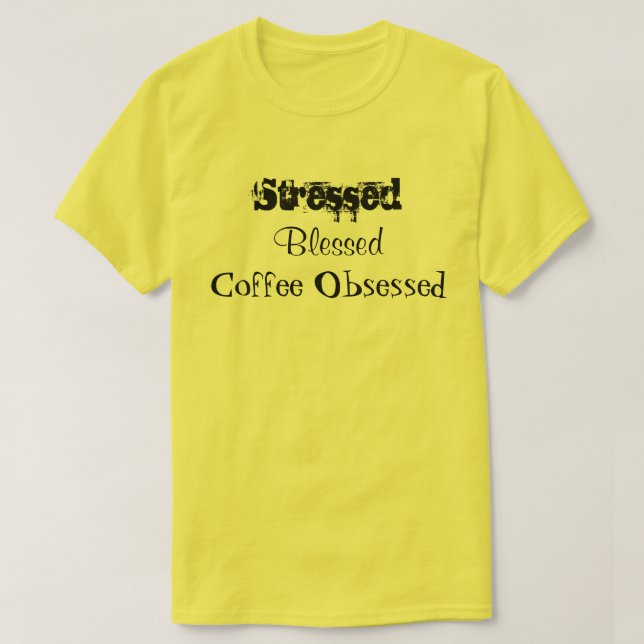 Stressat Gult för besökta kaffeobjekt T Shirt (Design framsida)