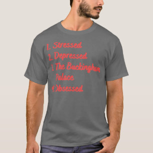 Stressat nedtryckt Buckingham Palace T Shirt