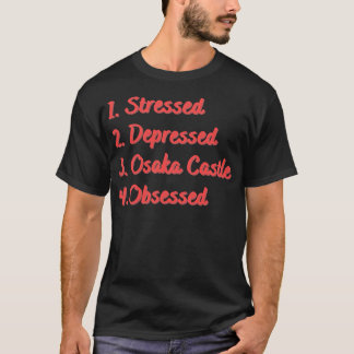 Stressat nedtryckt Osaka-Castle besatt T Shirt