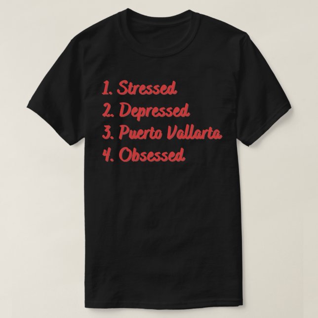 Stressat nedtryckt Puerto Vallarta Obssed T Shirt (Design framsida)