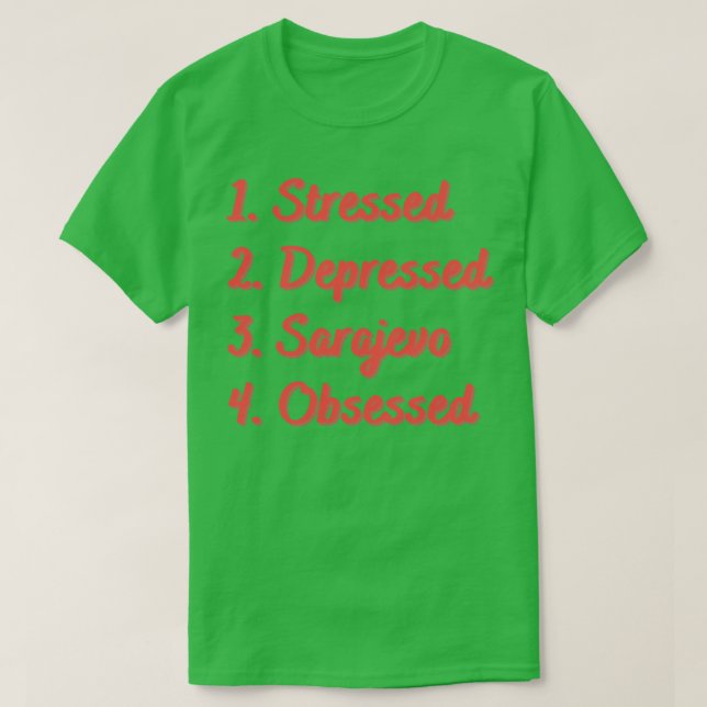 Stressat nedtryckt Sarajevo Obssed T Shirt (Design framsida)