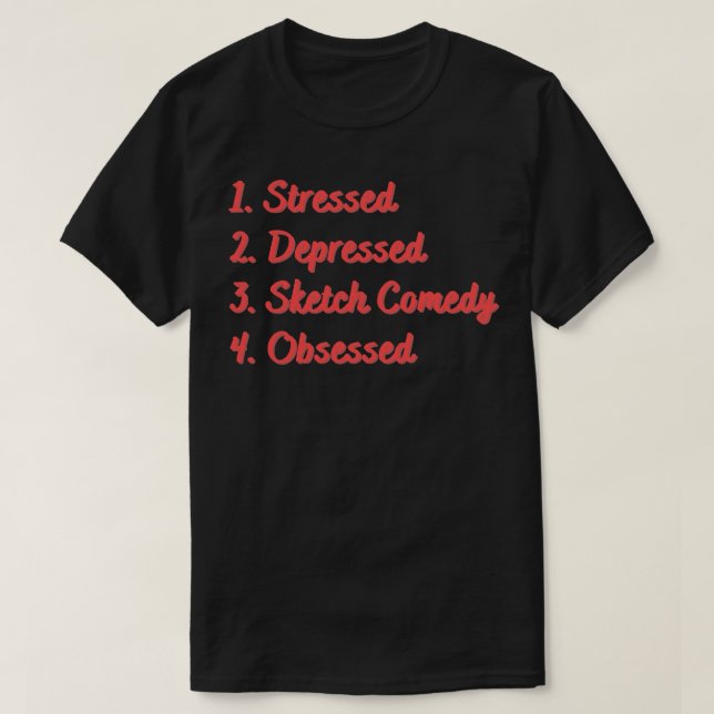Stressat nedtryckt skiss komedi besatt t shirt (Design framsida)