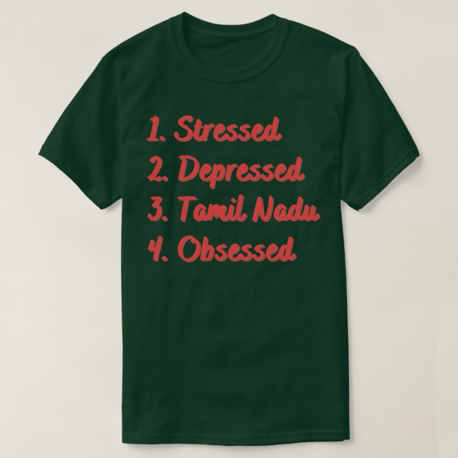 Stressat nedtryckt tamil Nadu Obssed T Shirt (Design framsida)