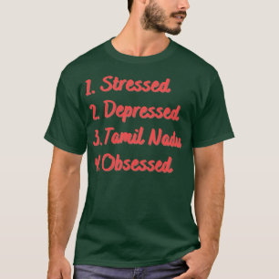 Stressat nedtryckt tamil Nadu Obssed T Shirt
