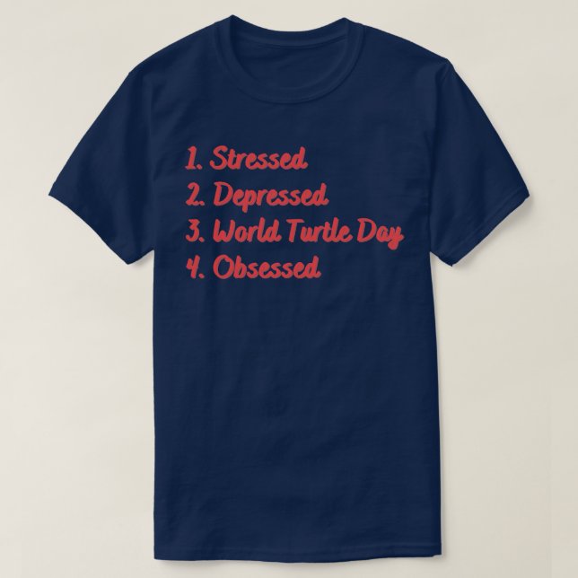 Stressat nedtryckt turturturturturturturdag besatt t shirt (Design framsida)