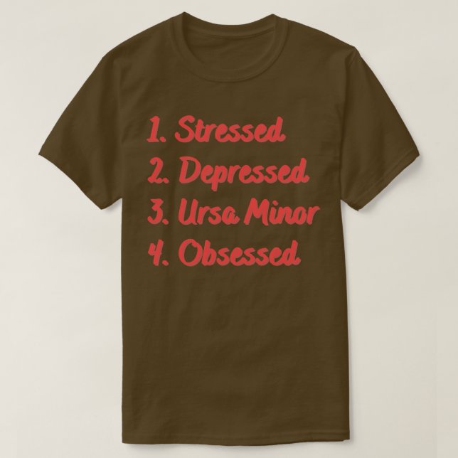 Stressat nedtryckt ursa mindre besatt t shirt (Design framsida)
