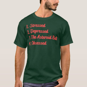 Stressat nedtryckta Asteroid Bälte, besatt T Shirt