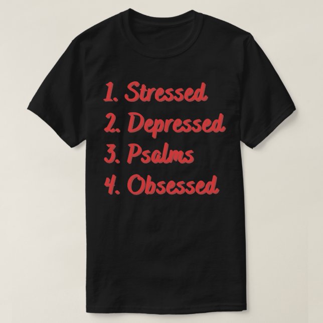 Stressat nedtryckta psalmer besökta t shirt (Design framsida)