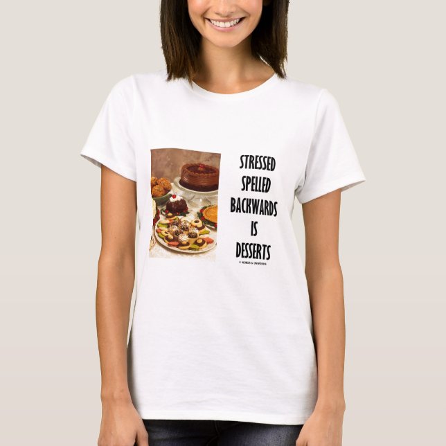 Stressat som tillbaka stavas, är efterrätter tee shirt (Framsida)