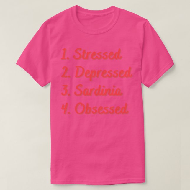 Stressat, undertryckt Sardinien, observerad T Shirt (Design framsida)