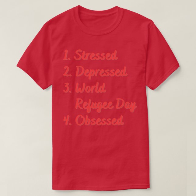 Stressat undertryckt världsflyktingdag besatt t shirt (Design framsida)
