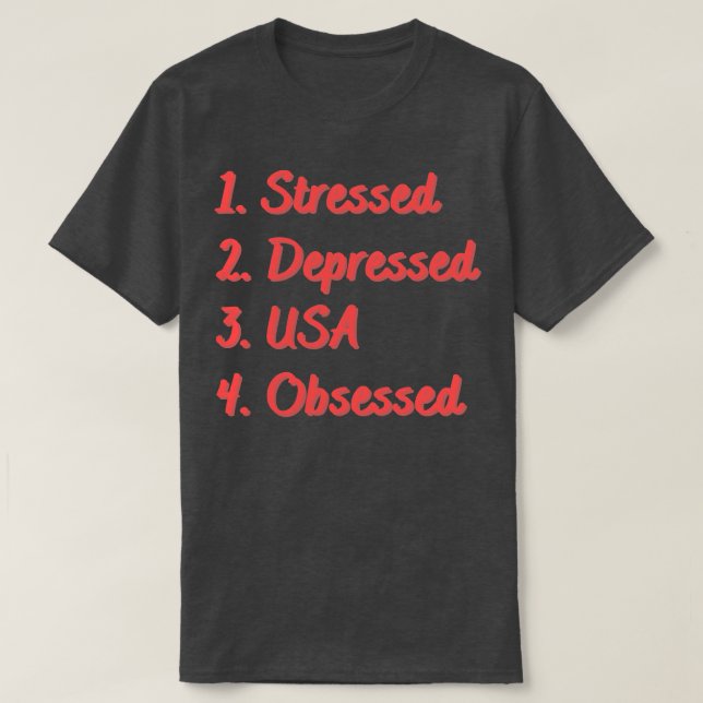 Stressat USA-besatthet T Shirt (Design framsida)
