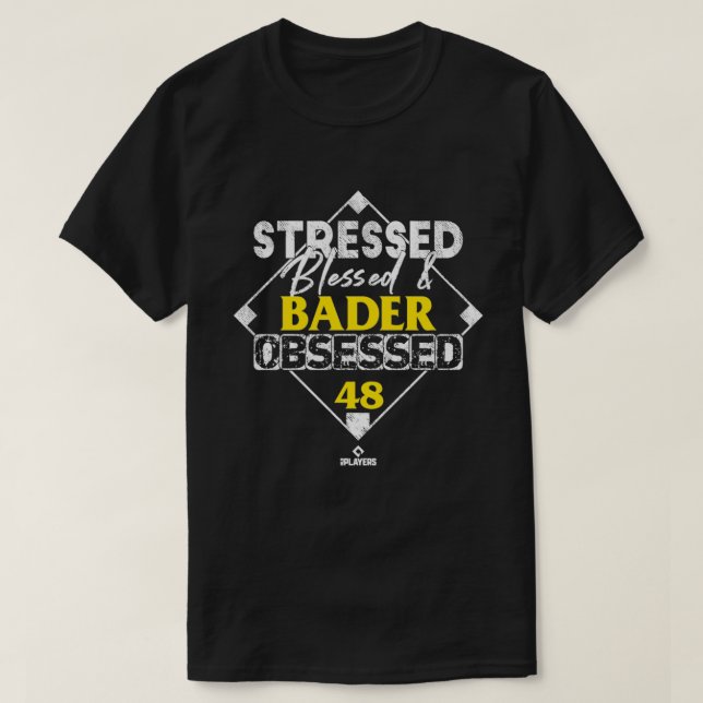 Stressat välsignad och Harrison Bader Obssed Pullo T Shirt (Design framsida)