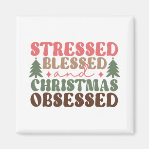 Stressat, välsignad och julbelagd magnet
