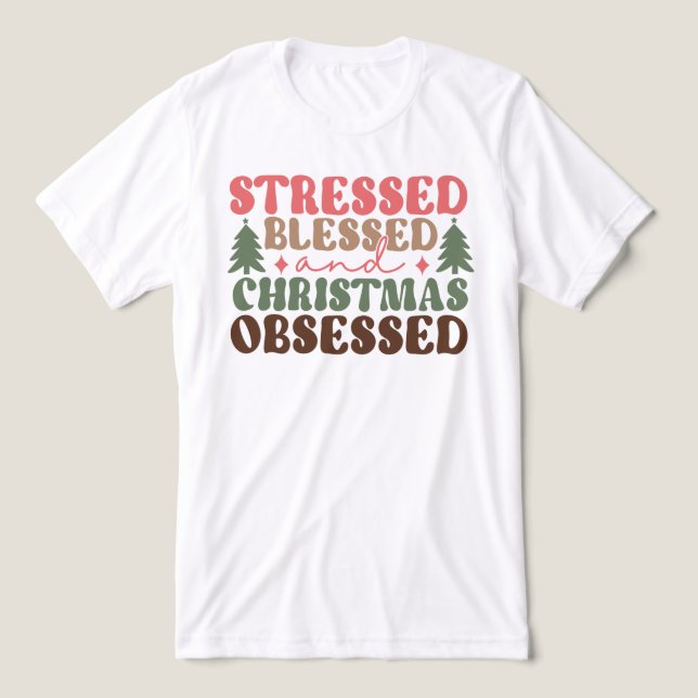 Stressat, välsignad och julbelagd t shirt (Design Framsida)