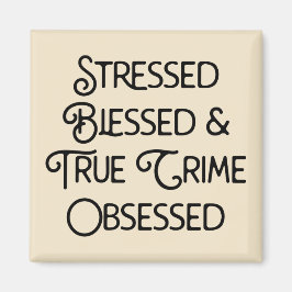 Stressat välsignat och sant brott besatt magnet