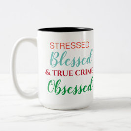 Stressat välsignat och sant brott besatt Två-Tonad mugg