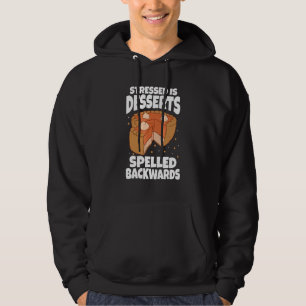 Stressed är Desserts stavade baklänges Bageri Munk Hoodie