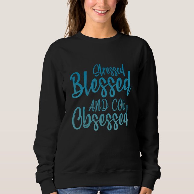 Stressed Blessed And Cow Obsessed Cattle Farmer T Shirt (Framsida)