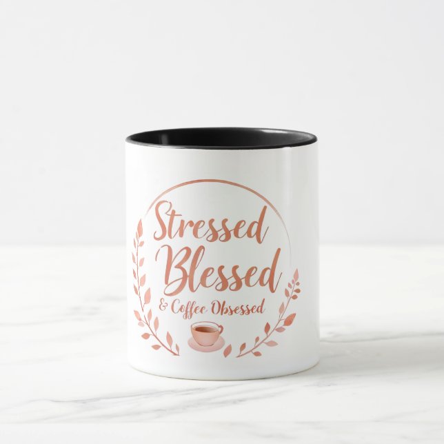 Stressed, Blessed & Coffee Obsessed Mugg  (Center)