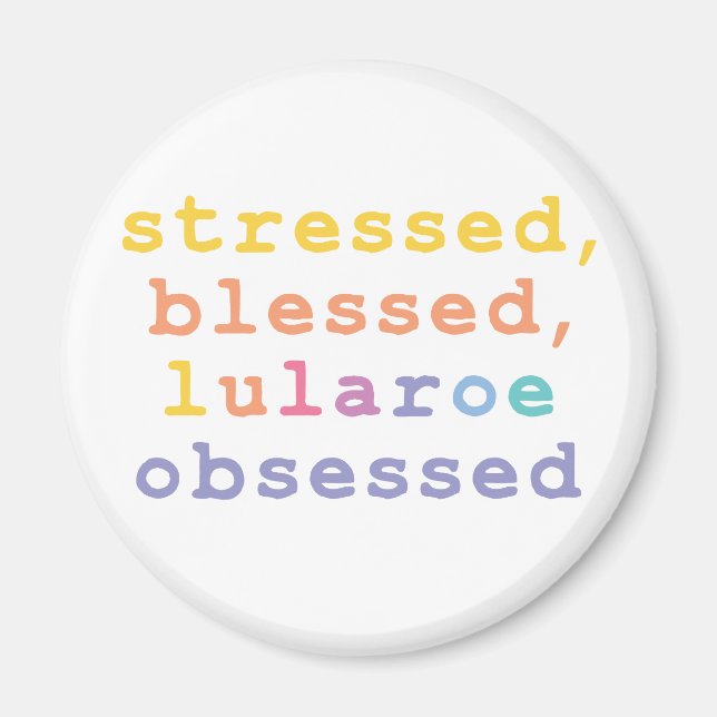 Stressed, blessed, Lularoe obsessed Magnet (Framsidan)