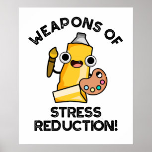 Stressreducerande vapen Rolig konstnärspuns Poster
