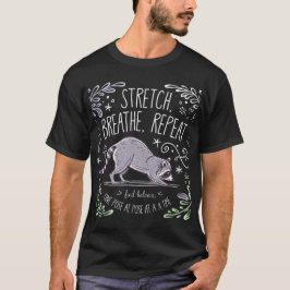 Stretch Breathe Repeat - Cute Yoga Raccoon Design T Shirt