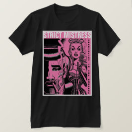 Strict Älskarinna T Shirt