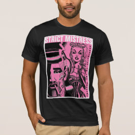 Strict Älskarinna T Shirt