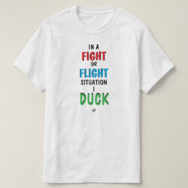 Strid eller Flykt Rolig överlevnad Humor T-shirt