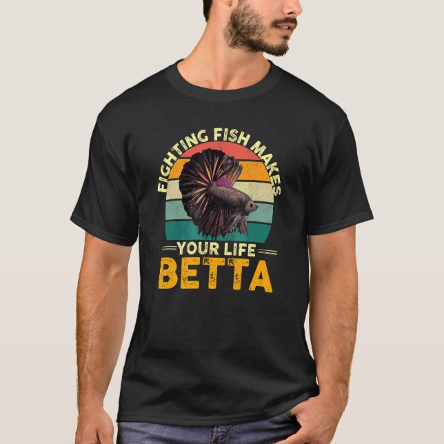 Stridande fisk gör ditt liv Betta T Shirt (Framsida)