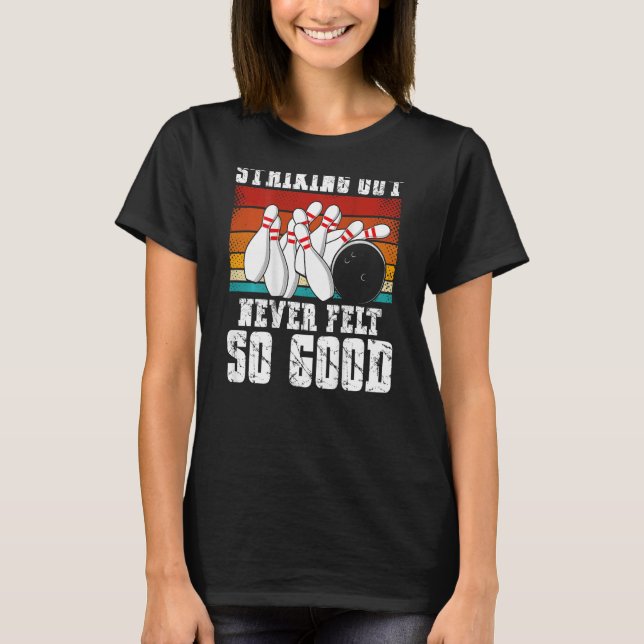Striking Out Never Felt So Good Backprint Bowling T Shirt (Framsida)