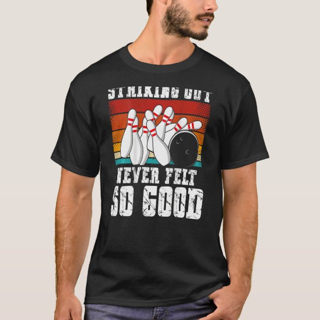 Striking Out Never Felt So Good Backprint Bowling T Shirt (Framsida)