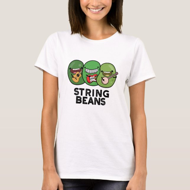 String Beans Funny Vegetable Pun T Shirt (Framsida)
