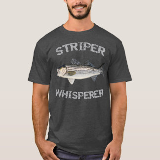 Striper Whisperer Striped Bass  Striper Fishing T Shirt