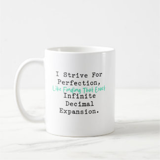 Strive For Perfection Infinite Decimal Math Kaffemugg