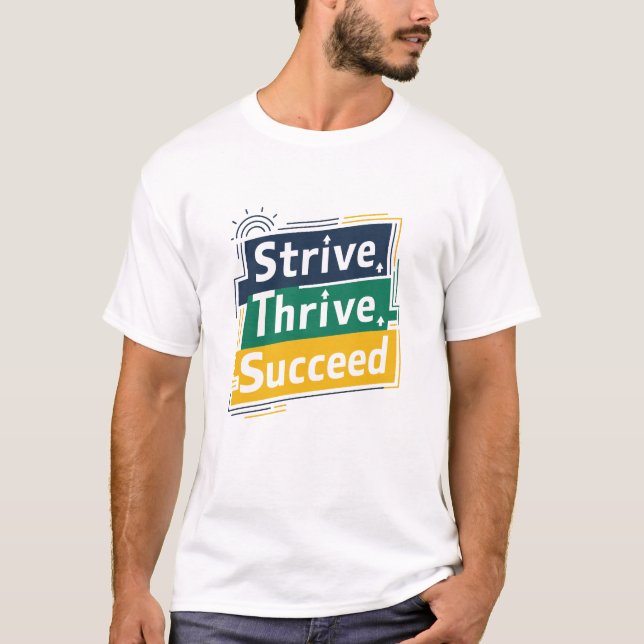Strive Thrive lyckas, motiverade T-Shirts (Framsida)