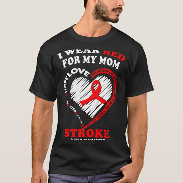 Stroke Awareness - I Wear Red For My Mom  T Shirt (Framsida)