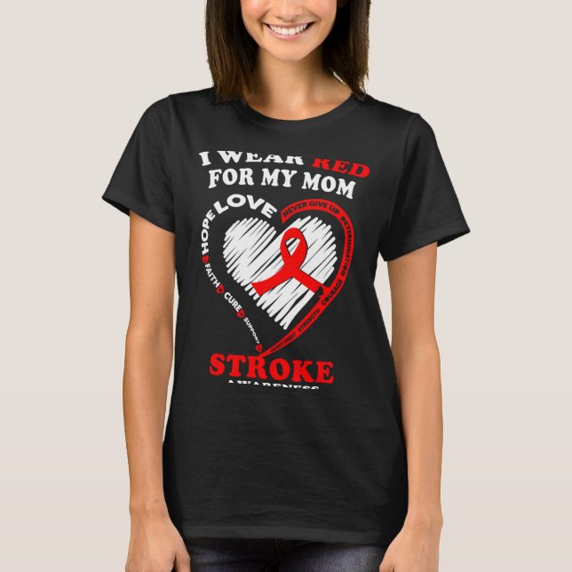 Stroke Awareness - I Wear Red For My Mom  T Shirt (Framsida)