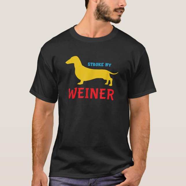 Stroke My Weiner Funny T Shirt (Framsida)