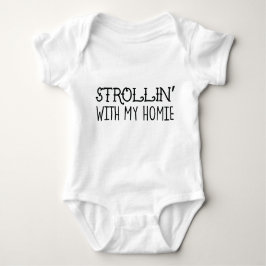 Strollin med min Homie Bodysuit T-shirt