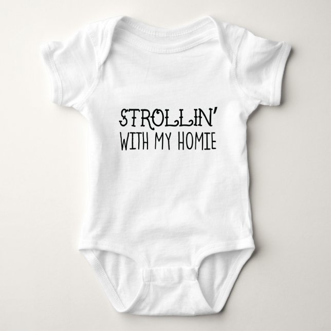Strollin med min Homie Bodysuit T-shirt (Framsida)