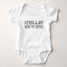 Strollin med min Homie Bodysuit