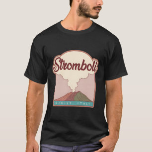 Stromboli � Sicilien, Italien T Shirt