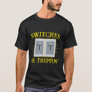 Strömbrytare är trippin' Funny Electrician Lineman T Shirt