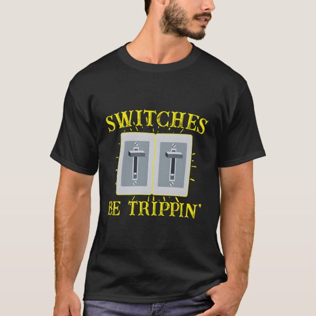 Strömbrytare är trippin' Funny Electrician Lineman T Shirt (Framsida)